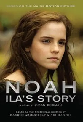 Korman |  Noah: Ila's Story | eBook | Sack Fachmedien