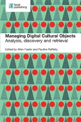 Foster / Rafferty |  Managing Digital Cultural Objects | eBook | Sack Fachmedien