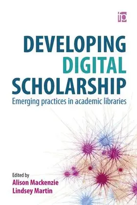 Mackenzie / Martin |  Developing Digital Scholarship | Buch |  Sack Fachmedien