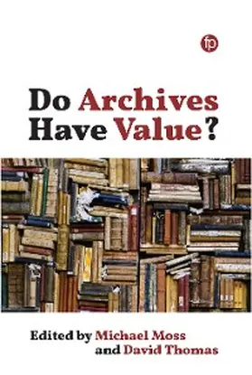 Moss / Thomas |  Do Archives Have Value? | eBook | Sack Fachmedien