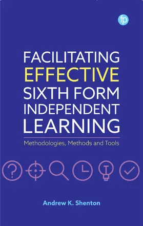 Shenton |  Facilitating Effective Sixth Form Independent Learning | Buch |  Sack Fachmedien