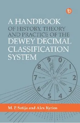 Kyrios / Satija |  A Handbook of History, Theory and Practice of the Dewey Decimal Classification System | eBook | Sack Fachmedien