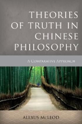 Mcleod |  Theories of Truth in Chinese Philosophy | eBook | Sack Fachmedien