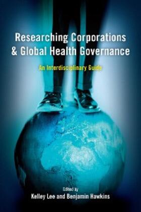 Lee / Hawkins |  Researching Corporations and Global Health Governance | eBook | Sack Fachmedien