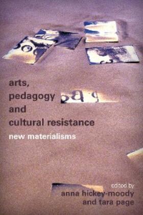 Hickey-Moody / Page |  Arts, Pedagogy and Cultural Resistance | eBook | Sack Fachmedien