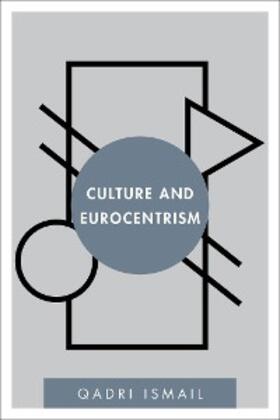 Ismail |  Culture and Eurocentrism | eBook | Sack Fachmedien