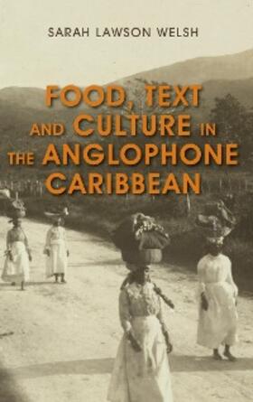 Welsh |  Food, Text and Culture in the Anglophone Caribbean | eBook | Sack Fachmedien