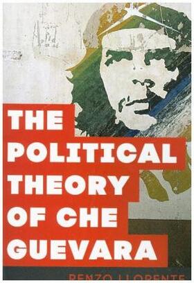 Llorente |  Political Theory of Che Guevara | Buch |  Sack Fachmedien