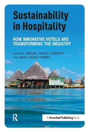 Gardetti / Torres |  Sustainability in Hospitality | Buch |  Sack Fachmedien