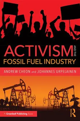 Cheon / Urpelainen |  Activism and the Fossil Fuel Industry | Buch |  Sack Fachmedien