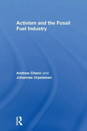 Cheon / Urpelainen |  Activism and the Fossil Fuel Industry | Buch |  Sack Fachmedien