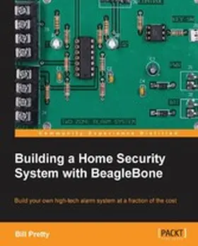 Pretty |  Building a Home Security System with BeagleBone | eBook | Sack Fachmedien