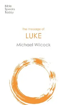 Wilcock |  The Message of Luke | eBook | Sack Fachmedien