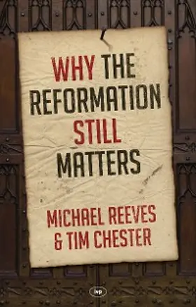 Reeves |  Why the Reformation Still Matters | eBook | Sack Fachmedien
