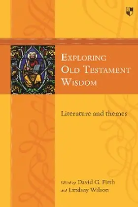 Firth / Wilson |  Exploring Old Testament Wisdom | eBook | Sack Fachmedien