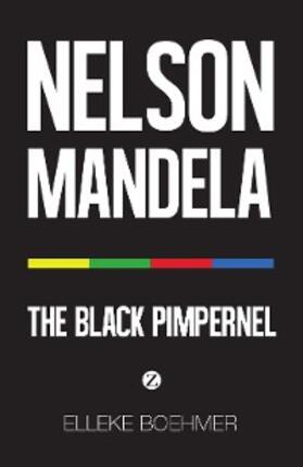 Boehmer |  Nelson Mandela: The Black Pimpernel | eBook | Sack Fachmedien