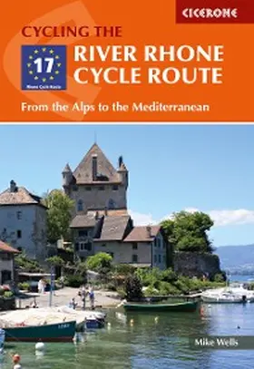 Wells |  The River Rhone Cycle Route | eBook | Sack Fachmedien