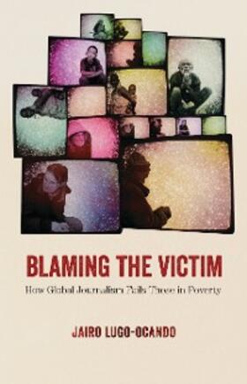 Lugo-Ocando |  Blaming the Victim | eBook | Sack Fachmedien