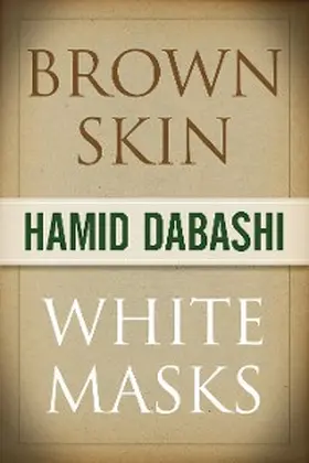 Dabashi |  Brown Skin, White Masks | eBook | Sack Fachmedien