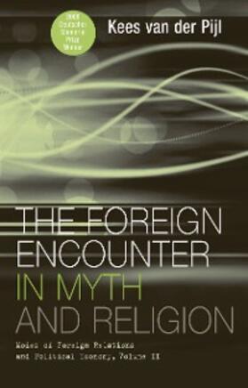 Pijl |  The Foreign Encounter in Myth and Religion | eBook | Sack Fachmedien