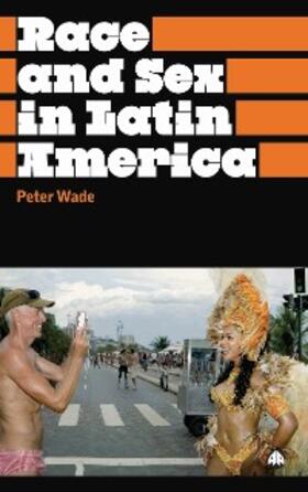 Wade |  Race and Sex in Latin America | eBook | Sack Fachmedien
