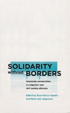 Agustín / Jorgensen |  Solidarity without Borders | eBook | Sack Fachmedien