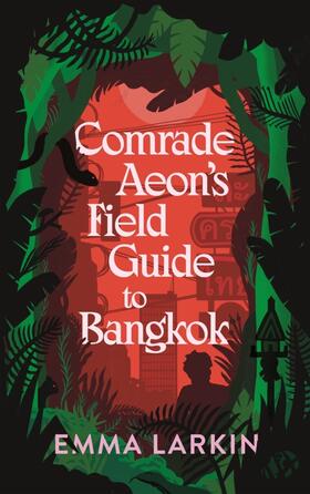Larkin |  Comrade Aeon's Field Guide to Bangkok | Buch |  Sack Fachmedien