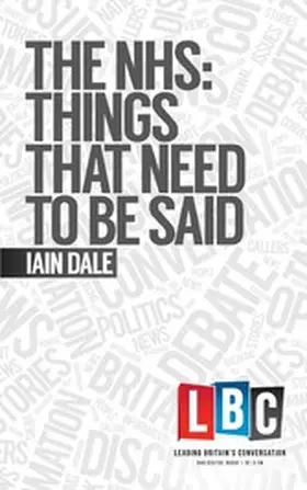 Dale |  The NHS: Things That Need To Be Said | eBook | Sack Fachmedien