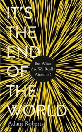 Roberts |  It's the End of the World | eBook | Sack Fachmedien