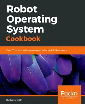Bipin |  Robot Operating System Cookbook | eBook | Sack Fachmedien