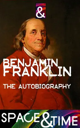 Franklin |  The Autobiography of Benjamin Franklin | eBook | Sack Fachmedien
