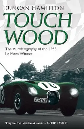Hamilton |  Touch Wood - The Autobiography of the 1953 Le Mans Winner | eBook | Sack Fachmedien
