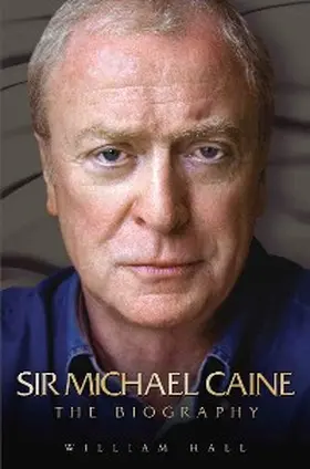 Hall |  Sir Michael Caine - The Biography | eBook | Sack Fachmedien