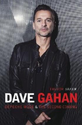 Baker |  Dave Gahan - Depeche Mode & The Second Coming | eBook | Sack Fachmedien
