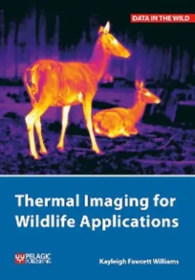 Fawcett Williams |  Thermal Imaging for Wildlife Applications | eBook | Sack Fachmedien