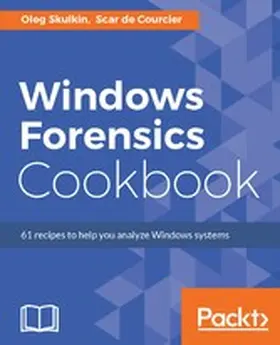 Skulkin |  Windows Forensics Cookbook | eBook | Sack Fachmedien
