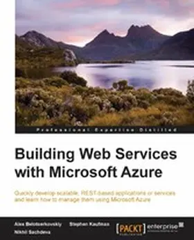 Belotserkovskiy / Kaufman / Sachdeva |  Building Web Services with Microsoft Azure | eBook | Sack Fachmedien