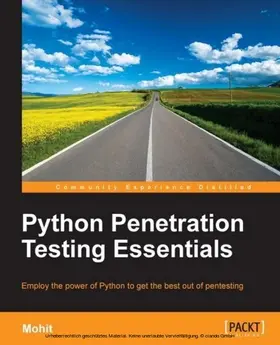 Mohit |  Python Penetration Testing Essentials | eBook | Sack Fachmedien