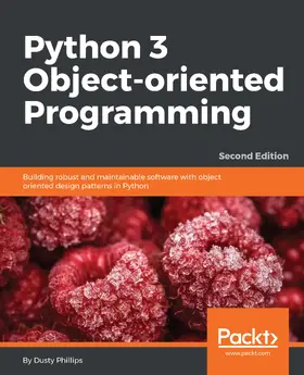 Phillips |  Python 3 Object-Oriented Programming - Second Edition | eBook | Sack Fachmedien