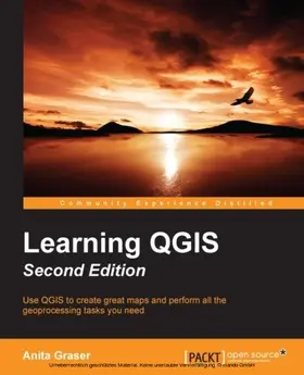 Graser |  Learning QGIS - Second Edition | eBook | Sack Fachmedien