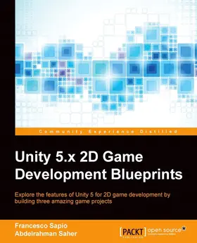 Sapio / Saher |  Unity 5.x 2D Game Development Blueprints | eBook | Sack Fachmedien