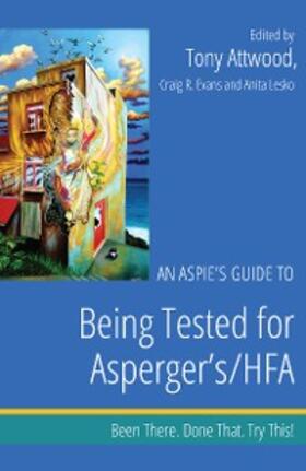 Attwood / Evans / Lesko |  An Aspie's Guide to Being Tested for Asperger's/HFA | eBook | Sack Fachmedien