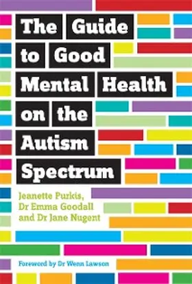 Purkis / Goodall / Nugent |  The Guide to Good Mental Health on the Autism Spectrum | eBook | Sack Fachmedien