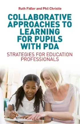 Fidler / Christie |  Collaborative Approaches to Learning for Pupils with PDA | eBook | Sack Fachmedien