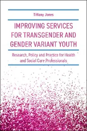Jones |  Improving Services for Transgender and Gender Variant Youth | eBook | Sack Fachmedien