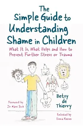 De Thierry |  The Simple Guide to Understanding Shame in Children | eBook | Sack Fachmedien
