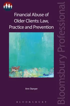 Stanyer |  Financial Abuse of Older Clients: Law, Practice and Prevention | Buch |  Sack Fachmedien