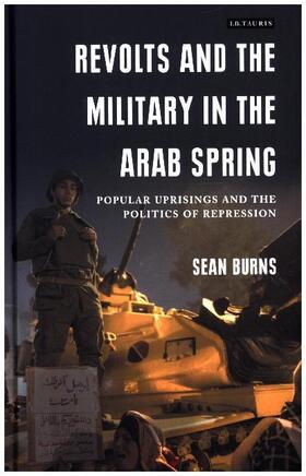 Burns | Revolts and the Military in the Arab Spring | Buch | 978-1-78453-893-4 | www2.sack.de