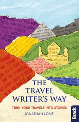 Lorie |  The Travel Writer's Way: Turn Your Travels Into Stories | Buch |  Sack Fachmedien