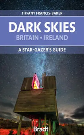 Francis-Baker |  Dark Skies: Britain, Ireland: A Star-Gazer's Guide | Buch |  Sack Fachmedien